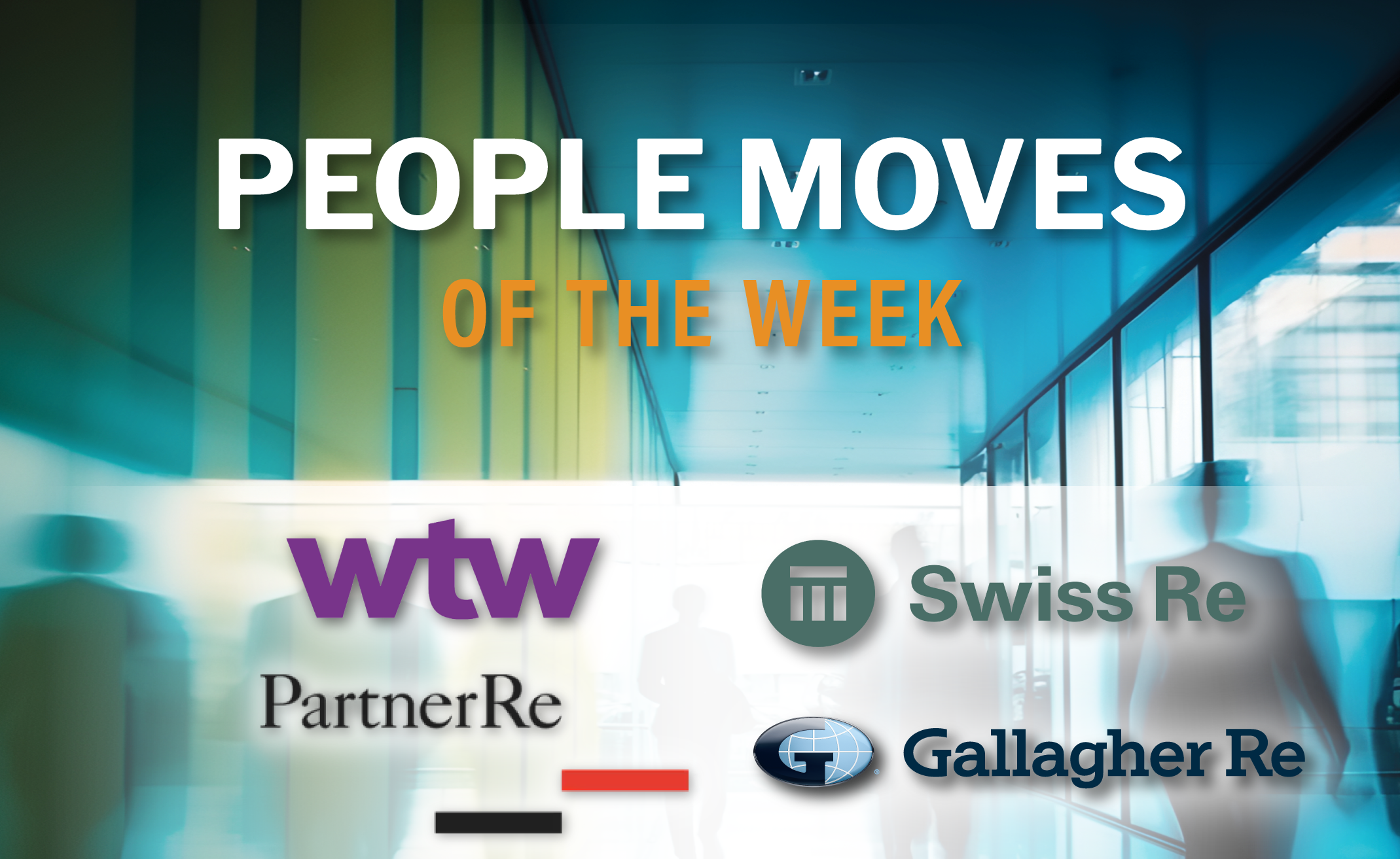 Gallagher Re, PartnerRe, Swiss Re, Willis: 9 APAC insurance people moves of the week