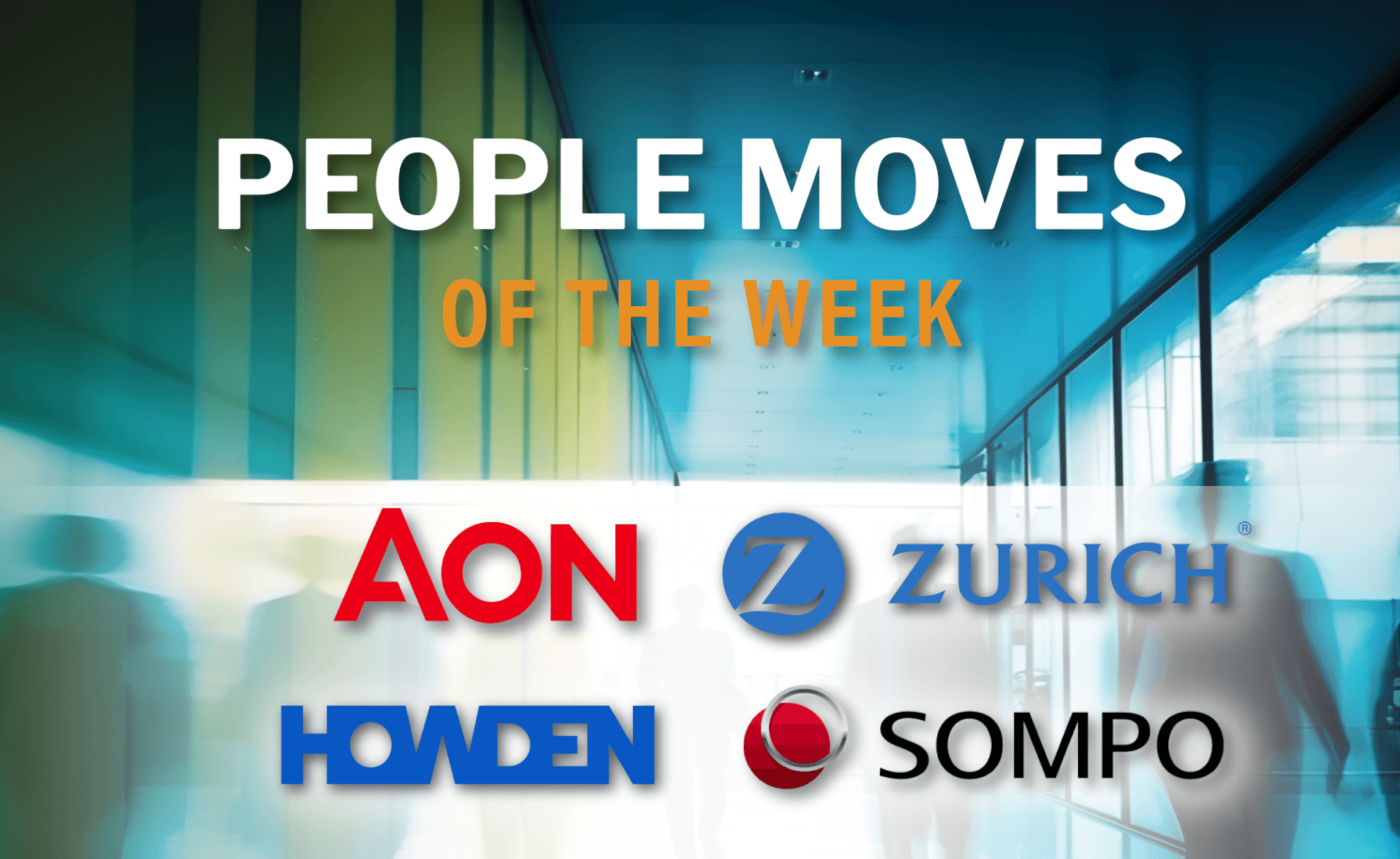 Aon, Zurich, Howden, Sompo: 11 APAC insurance people moves of the week