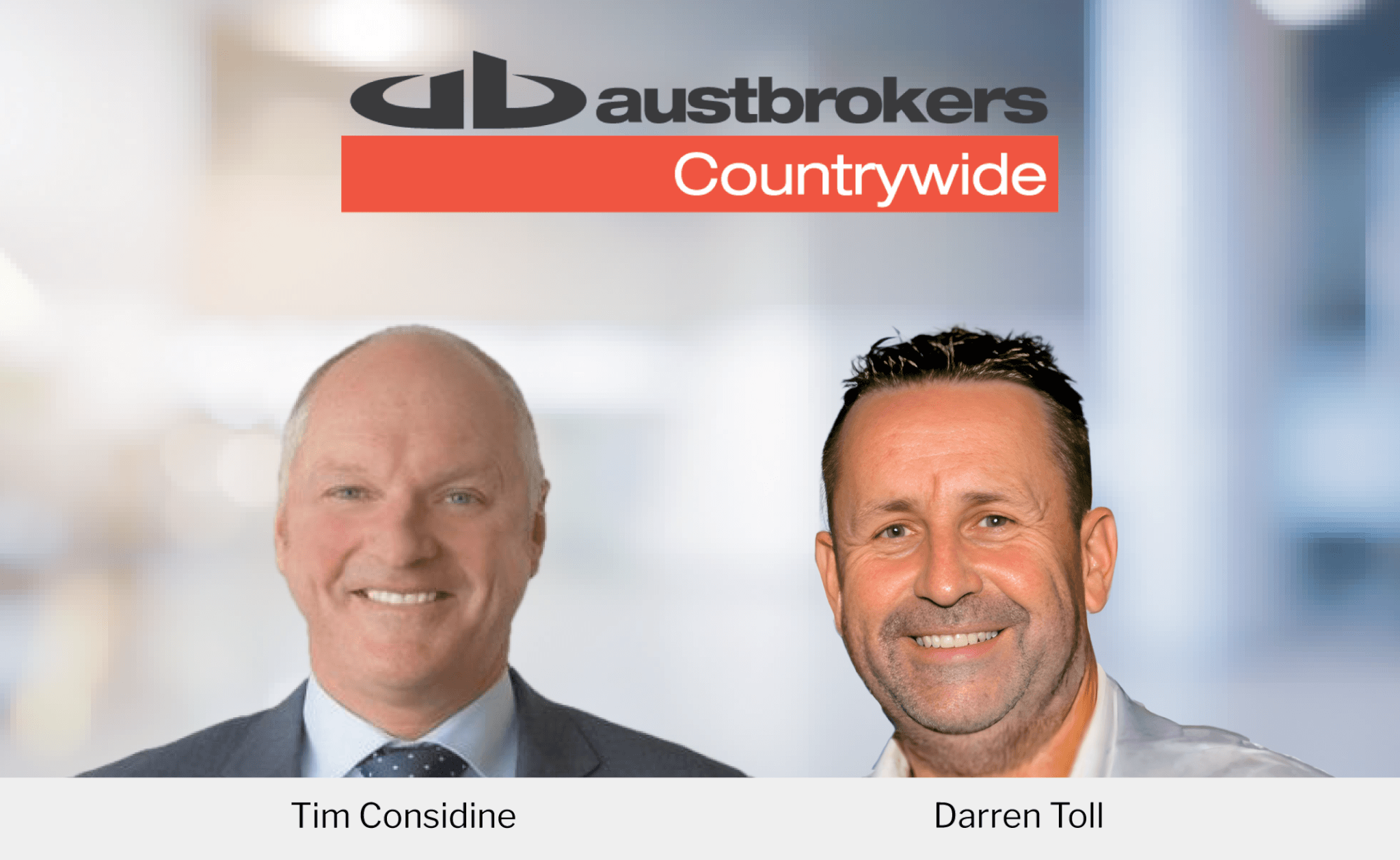 Darren Toll named new Austbrokers Countrywide CEO, Tim Considine appointed group executive chair