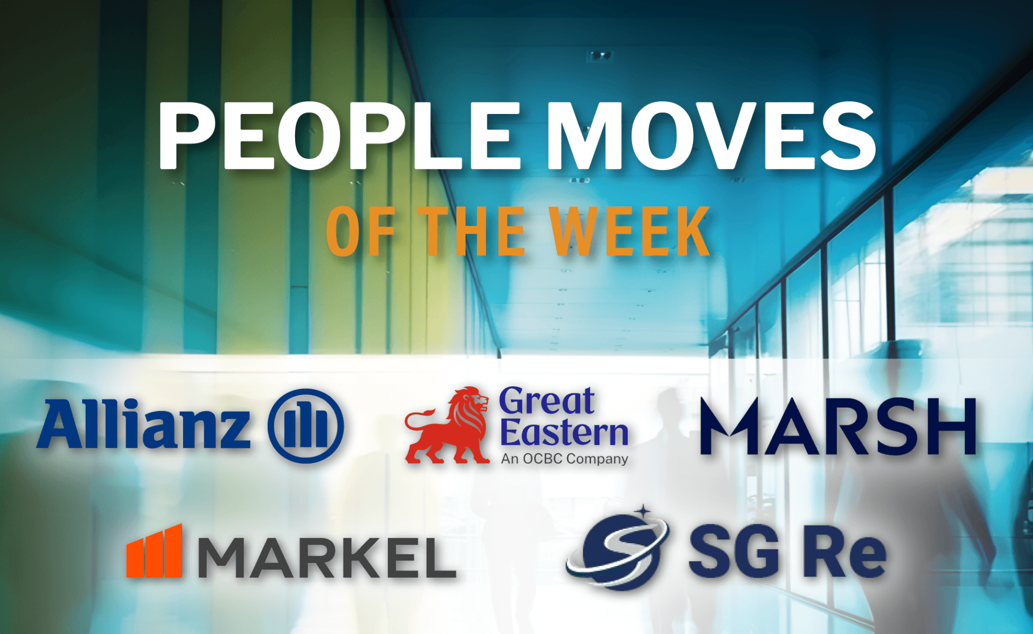 Marsh, Great Eastern, Allianz, SG Re, Markel: 15 APAC insurance people moves of the week